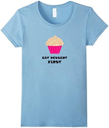Eat Dessert First Cupcake T-shirt Sweet Shirt - Female XL - Baby Blue