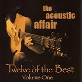 The Acoustic Affair: Twelve of the Best, Vol. 1