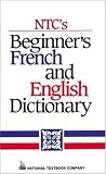 Ntcs Beginners French and English Dictionary (Language - French)
