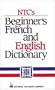 Ntc's Beginner's French and English Dictionary (Language - French)