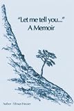 Let Me Tell You...A Memoir