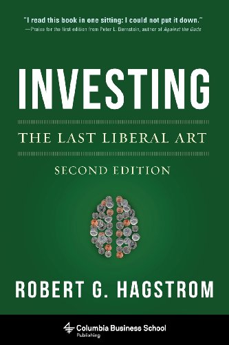 Investing: The Last Liberal Art (Columbia Business School Publishing)