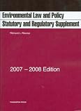 Environmental Law and Polic Statutory and Regulatory Supplement, 2007-08 ed. (Academic Statutes Series)