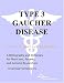 Type 3 Gaucher Disease - A Bibliography and Dictionary for Physicians, Patients, and ...