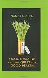 Food, Medicine, and the Quest for Good Health