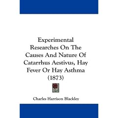 Experimental Researches on the Causes and Nature of Catarrhus Aestivus, Hay Fever or Hay Asthma (1873)