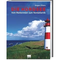 Die Nordsee. Vom Wattenmeer zum Nordatlantik