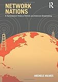 Network nations : a transnational history of British and American broadcasting
