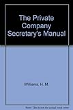 Private company secretary's manual