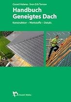 Handbuch geneigtes Dach: Konstruktion - Werkstoffe - Details