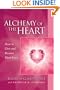 Alchemy of the Heart: How to Give and Receive More Love (Pocket Guides to Practical Spirituality Series)