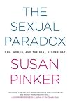 The Sexual Paradox: Men, Women and the Real Gender Gap