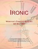 Ironic: Websters Timeline History, 415 BC - 2007