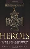 Heroes : the true stories behind every VC winner since World War Two
