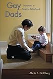 Gay dads : transitions to adoptive fatherhood