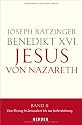 Jesus von Nazareth: Band II: Vom Einzug in Jerusalem bis zur Auferstehung