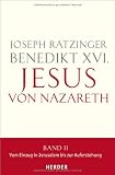 Produkt-Bild: Jesus von Nazareth: Band II: Vom Einzug in Jerusalem bis zur Auferstehung