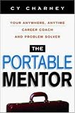 The Portable Mentor: Your Anywhere, Anytime Career Coach and Problem Solver