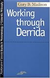 Working Through Derrida (0810110792) by Madison, Gary B.