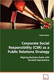 Corporate Social Responsibility (Csr) As a Public Relations Strategy