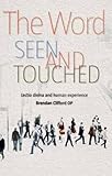 The word seen and touched : lectio divina and human experience