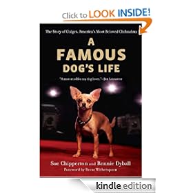 A Famous Dog's Life: The Story of Gidget, America's Most Beloved Chihuahua