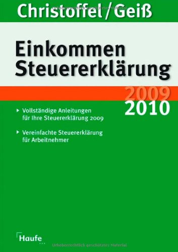 Einkommensteuererklärung 2009/2010: Vollständige Anleitungen für Ihre Steuererklärung 2009. Mit Profi-Tipps zu allen Steuerfragen