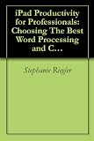 iPad Productivity for Professionals: Choosing The Best Word Processing and Calendar Apps
