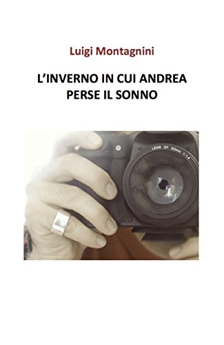 L'inverno in cui andrea perse il sonno (Italian Edition)