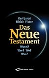 Produkt-Bild: Das Neue Testament: Wann? Wer? Wo? Was? Eine Einf&uuml;hrung