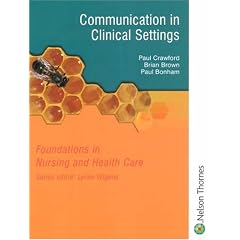 Foundations in Nursing and Health Care: Communication in Clinical Settings