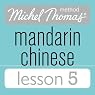 Michel Thomas Beginner Mandarin Chinese Lesson 5