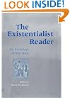 The Existentialist Reader: An Anthology of Key Texts