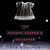 The Memory Keeper's Daughter | [Kim Edwards]
