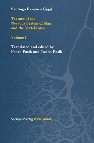 Texture of the Nervous System of Man and the Vertebrates: Volume I (Texture of the Nervous System of Man & the Vertebrates)