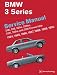 BMW 3 Series (E30) Service Manual: 1984, 1985, 1986, 1987, 1988, 1989, 1990