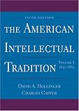 The American Intellectual Tradition: 1630-1865 v. 1