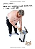 Produkt-Bild: Der Industrielle K&ouml;rper stirbt mit 65!