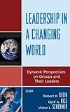 Leadership in a changing world : dynamic perspectives on groups and their leaders