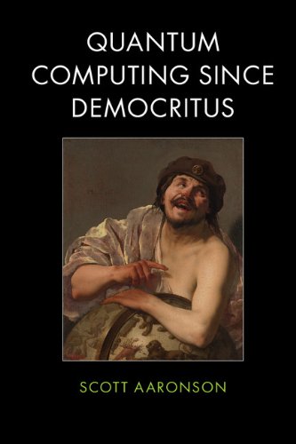 Quantum Computing since Democritus, by Scott Aaronson