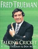 from Fred Trueman Talking Cricket by Fred Trueman and Don Mosey
