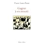 Gagner � en mourir de Pierre-Louis Basse