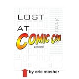 Lost at Comic Con ~ Eric Mosher