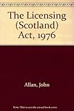 The Licensing (Scotland) Act 1976