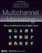 Multichannel Marketing: Metrics and Methods for On and Offline Success