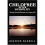 Childfree After Infertility: Moving from Childlessness to a Joyous Life