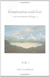 Conversations with God: An Uncommon Dialogue (Book 1)