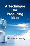 A Technique for Producing Ideas