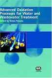 Advanced Oxidation Processes for Water and Wastewater Treatment