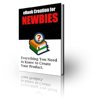ebook creation for newbies - bill smith ebook creation for newbies - bill smith